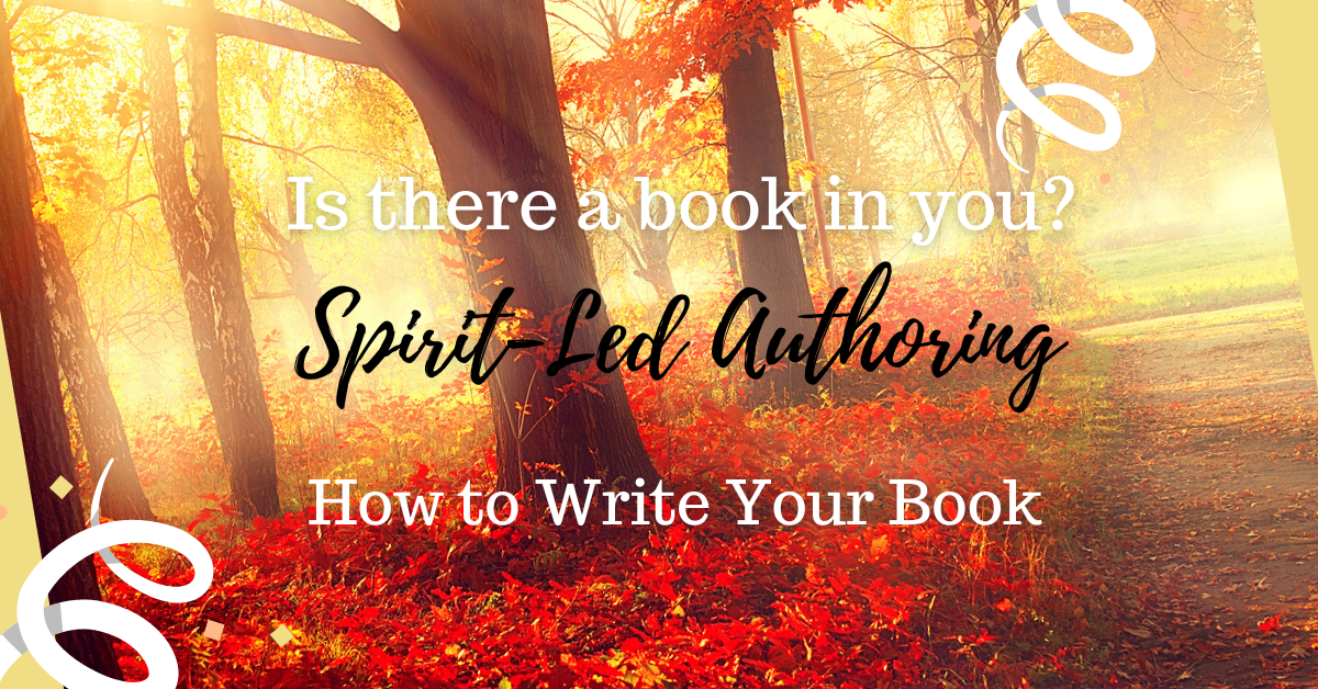 Spirit-Led Authoring: How to Write Your Book