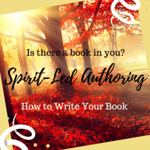 Spirit-Led Authoring: Write Your Book