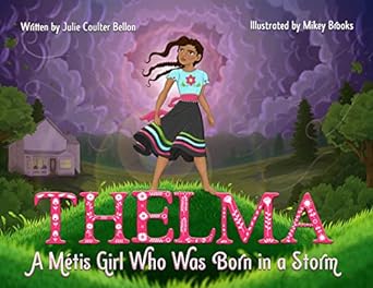 Thelma: A Métis Girl Who Was Born in a Storm